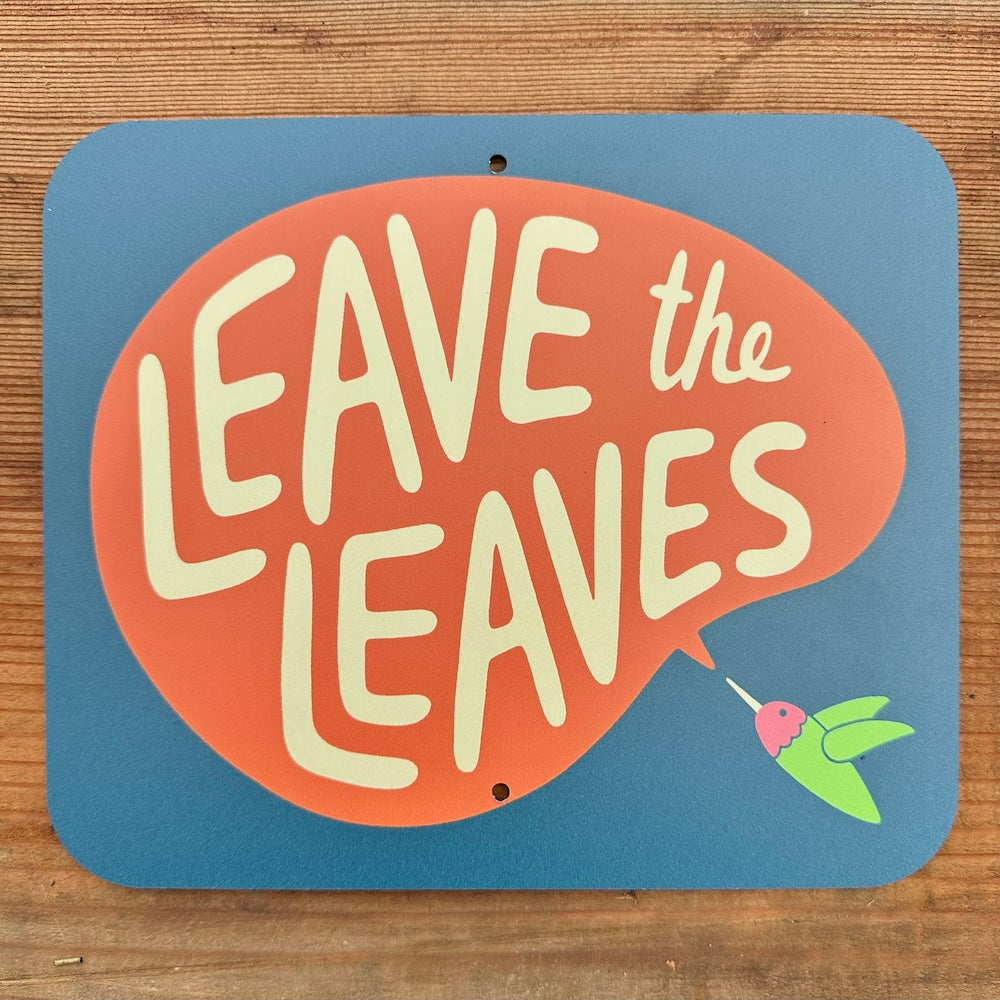 Leave The Leaves Garden Sign