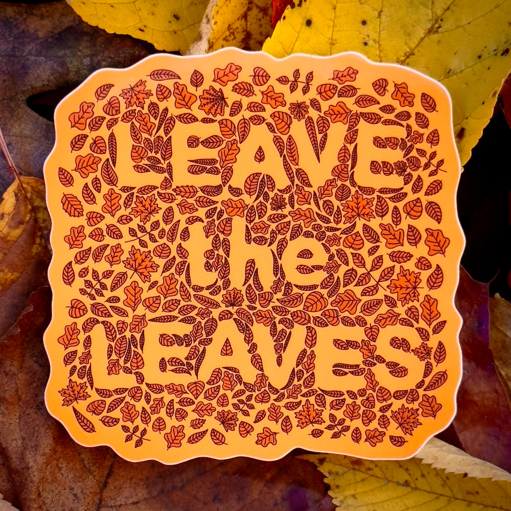 Leave The Leaves Sign & Sticker