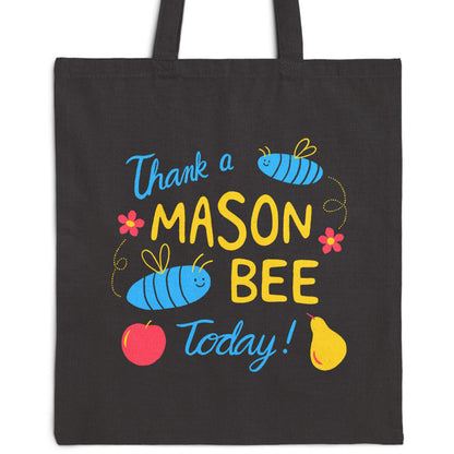 Thank A Mason Bee Today! Tote Bag