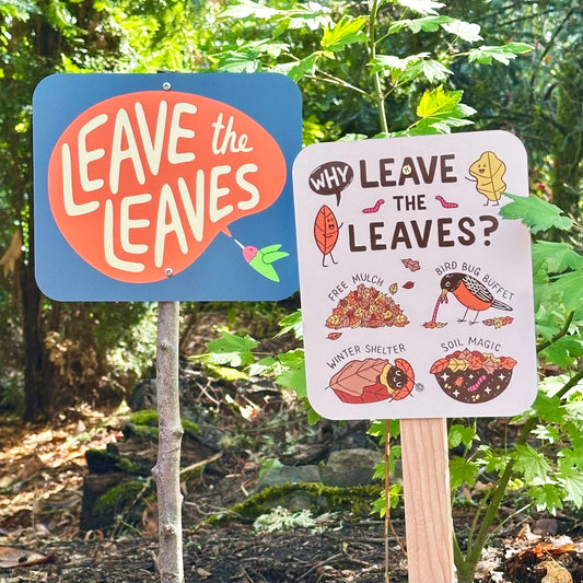 Leave The Leaves Garden Signs