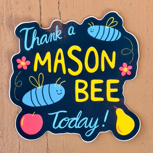 Thank A Mason Bee Today! Sticker