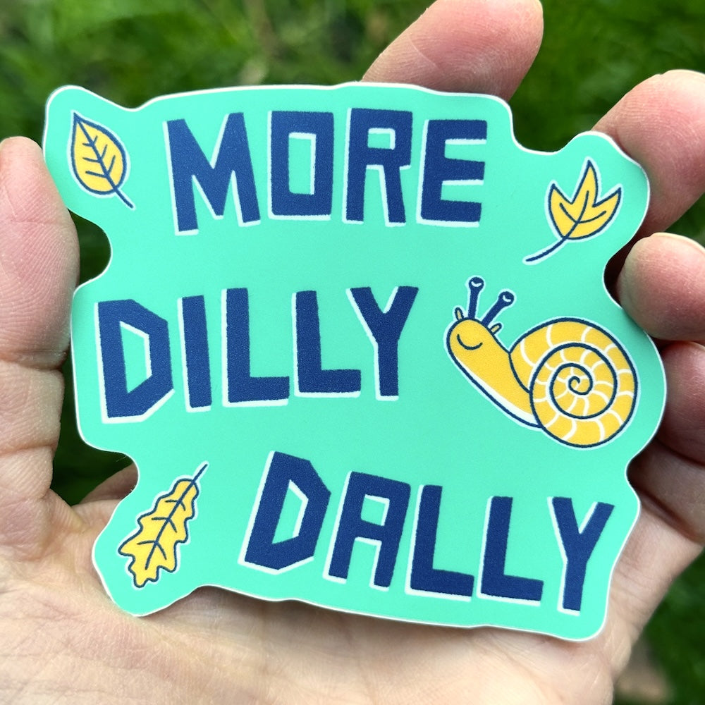 More Dilly Dally Sticker