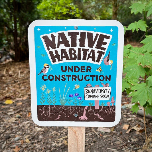 Native Habitat Under Construction Yard Sign