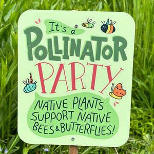 It's A Pollinator Party Garden Sign